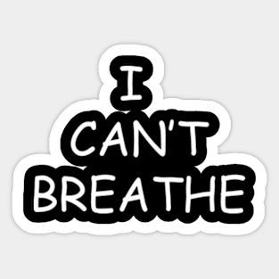 I can't breathe Sticker